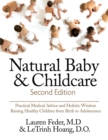 Natural Baby And Childcare, Second Edition : Practical Medical Advice & Holistic Wisdom for Raising Healthy Children from Birth to Adolescence - Book