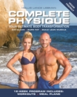 Complete Physique : The 12-Week Total Body Sculpting Program for Men and Women - Book