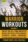 Warrior Workouts, Volume 3 : 100 of the All-Time Greatest Military and Tactical Fitness Workouts - Book