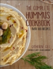 The Complete Hummus Cookbook : Over 100 Recipes - Vegan-Friendly - Book