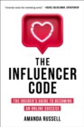 The Influencer Code : How to Unlock the Power of Influencer Marketing - Book