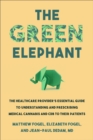 The Green Elephant : The Healthcare Provider's Essential Guide to Understanding and Addressing Medical Cannabis and CBD - Book