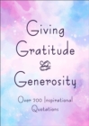 Giving, Gratitude & Generosity : Over 200 Inspirational Quotations - Book