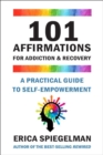 101 Affirmations For Addiction & Recovery : A Practical Guide for Self-Empowerment - Book