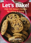 Let's Bake : Over 100 Recipes for Gifting and Sharing - Book