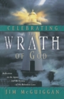 Celebrating the Wrath of God : Agony/Ectasy of His Relentless Love - Book