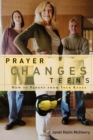 Prayer Changes Teens : How to Parent from your Knees - Book