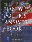 The Handy Politics Answer Book - Book