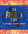 The Astrology Book : The Encyclopedia of Heavenly Influence - Book