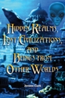 Hidden Realms, Lost Civilisations And Beings From Other Worlds - Book