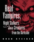 Real Vampires, Night Stalkers And Creatures From The Darkside - Book