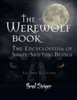 The Werewolf Book : The Encyclopedia of Shape-Shifting Beings - Second Edition - Book