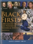 Black Firsts : 4,000 Ground-Breaking and Pioneering Historical Events - Book