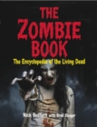 The Zombie Book : The Encyclopedia of The Living Dead - Book