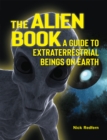 The Alien Book : A Guide to Extraterrestrial Beings on Earth - Book