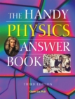 The Handy Physics Answer Book : Third Edition - Book