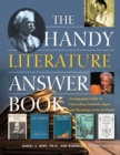 The Handy Literature Answer Book : An Engaging Guide to Unraveling Symbols, Signs and Meanings in Great Works - Book