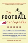 The Football Uncyclopedia : A Highly Opinionated, Myth-Busting Guide to America's Most Popular Game - Book