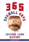 365 Oddball Days in Chicago Cubs History - Book