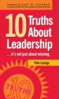 10 Truths About Leadership : ... It's Not Just About Winning - eBook