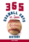 365 Oddball Days in St. Louis Cardinals History - Book