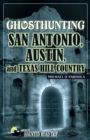 Ghosthunting San Antonio, Austin, and Texas Hill Country - Book