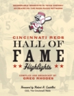 Cincinnati Reds Hall of Fame Highlights : Memorable Moments in Team History as Heard on the Reds Radio Network - Book
