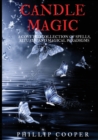 Candle Magic : A Coveted Collection of Spells, Rituals, and Magical Paradigms - Book