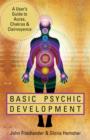 Basic Psychic Development : A User's Guide to Auras, Chakras & Clairvoyance - Book
