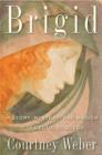 Brigid : History, Mystery, and Magick of the Celtic Goddess - Book