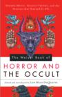 The Weiser Book of Horror and the Occult : Hidden Magic, Occult Truths, and the Stories That Started it All... - Book