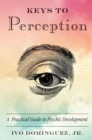 Keys to Perception : A Practical Guide to Psychic Development - Book
