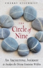 The Circle of Nine : An Archetypal Journey to Awaken the Sacred Feminine within - Book