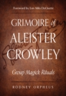 Grimoire of Aleister Crowley : Group Magick Rituals - Book