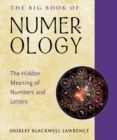 The Big Book of Numerology : The Hidden Meaning of Numbers and Letters - Book