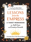 Lessons from the Empress : A Tarot Workbook for Self-Care and Creative Growth - Book