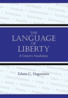 The Language of Liberty : A Citizen's Vocabulary - Book