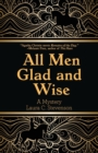 All Men Glad and Wise : A Mystery - Book