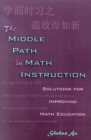 The Middle Path in Math Instruction : Solutions for Improving Math Education - Book