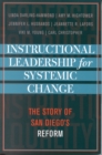 Instructional Leadership for Systemic Change : The Story of San Diego's Reform - Book