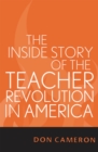 The Inside Story of the Teacher Revolution in America - Book