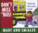 Don't Miss the Bus! : Steering Your Child to Success in School - Book