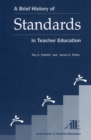 A Brief History of Standards in Teacher Education - Book