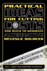 Practical Ideas for Cutting Costs and Ways to Generate Alternative Revenue Sources - Book