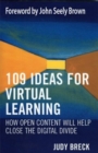 109 Ideas for Virtual Learning : How Open Content Will Help Close the Digital Divide - Book