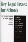 Key Legal Issues for Schools : The Ultimate Resource for School Business Officials - Book