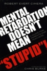 Mental Retardation Doesn't Mean 'Stupid'! : A Guide for Parents and Teachers - Book