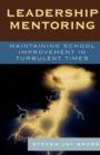 Leadership Mentoring : Maintaining School Improvement in Turbulent Times - Book