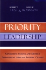 Priority Leadership : Generating School and District Improvement through Systemic Change - Book