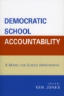Democratic School Accountability : A Model for School Improvement - Book